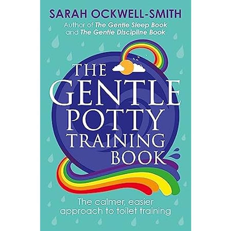 The Gentle Potty Training Book: The Calmer, Easier Approach To Toilet Training