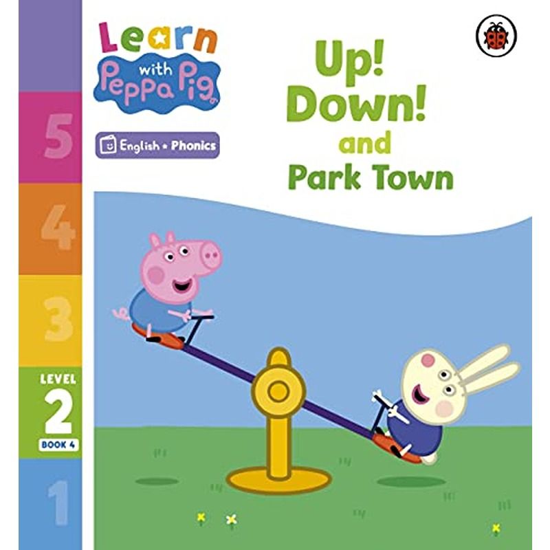 Learn With Peppa Pig Level 2 Book 4: Up Down And Park Town Phonics Reader